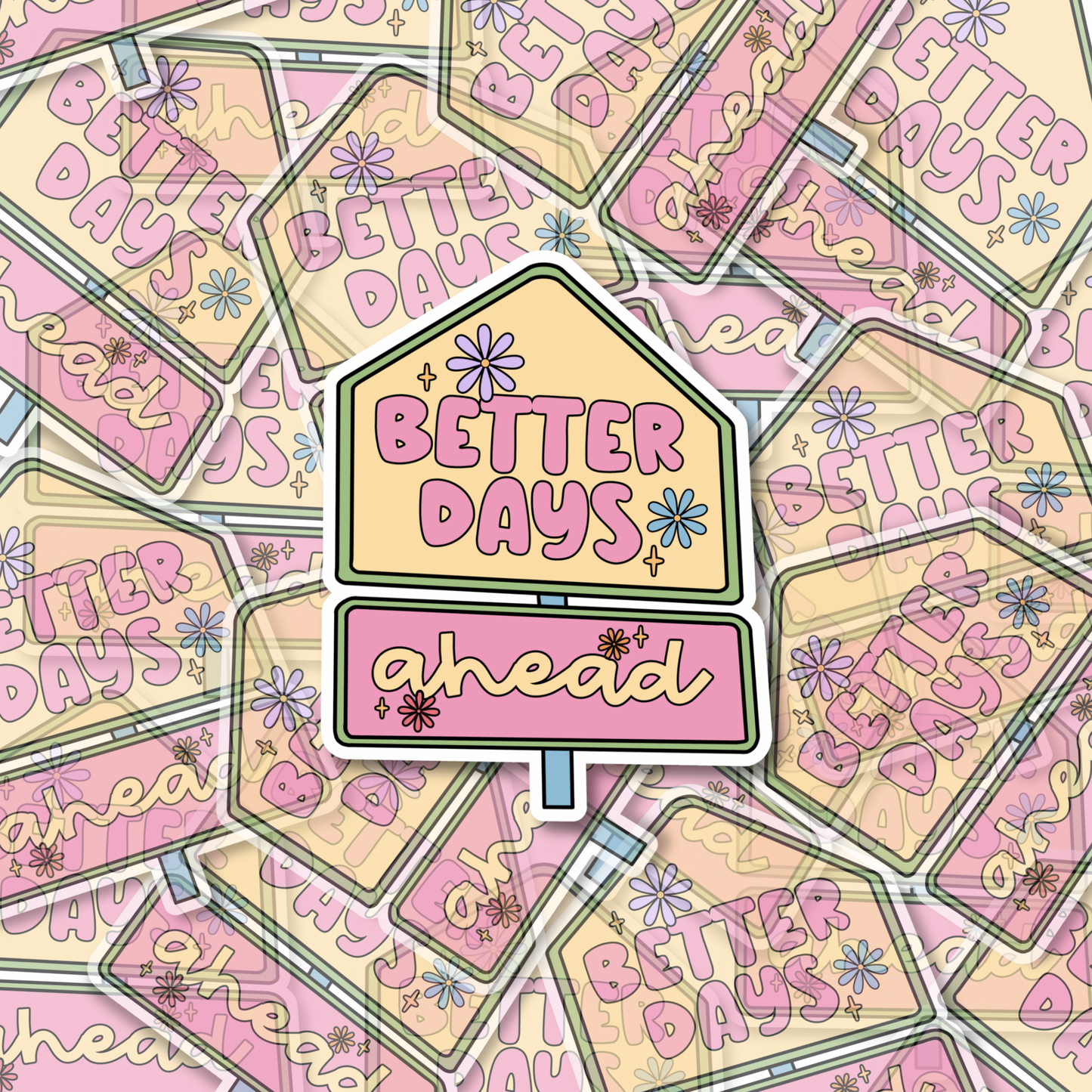 Better Days Ahead Glossy Sticker