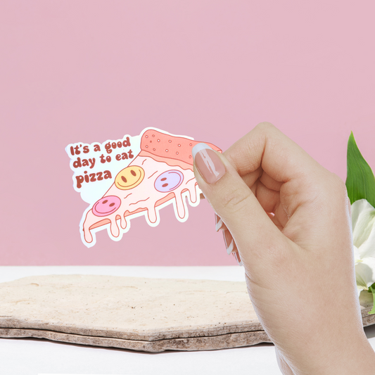 It's A Good Day To Eat Pizza Sticker