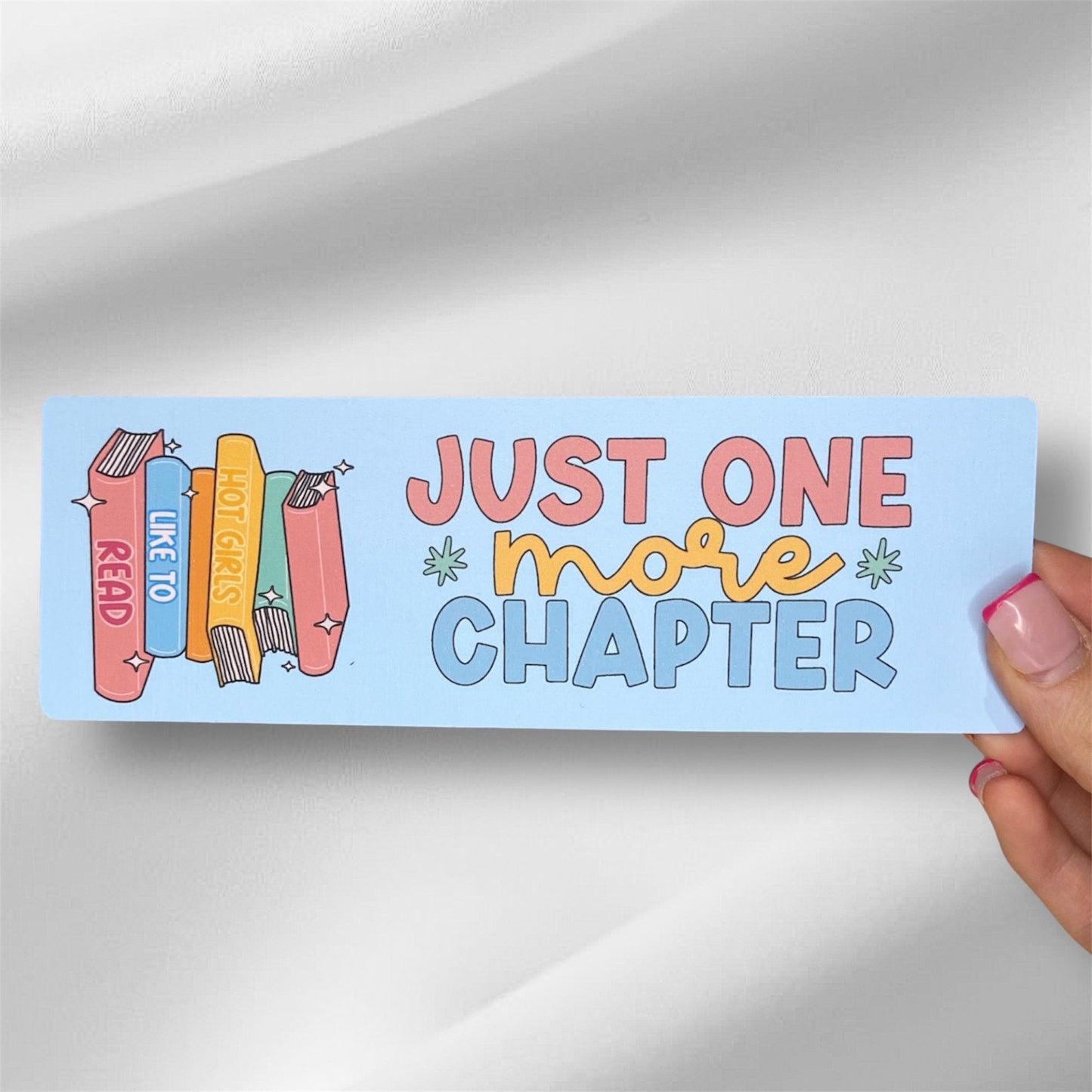 Just one more chapter/ Hot Girls Read Bookmark